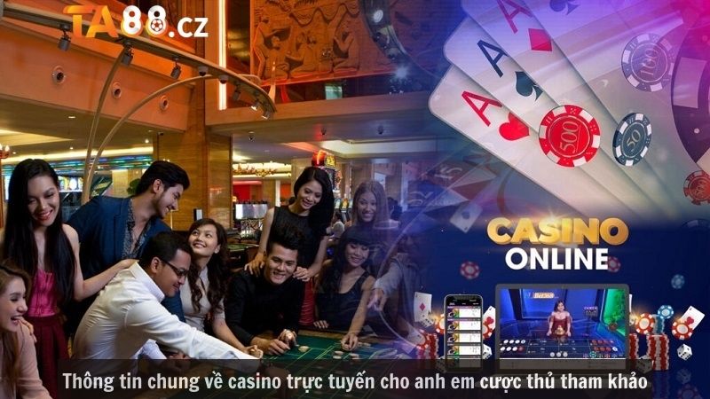 Khám phá casino trực tuyến cho anh em cược thủ tham khảo
