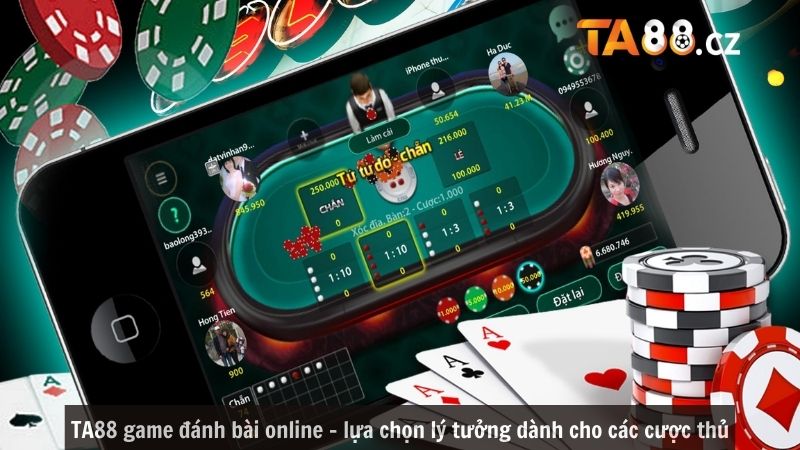 TA88 game đánh bài online - lựa chọn lý tưởng dành cho các cược thủ